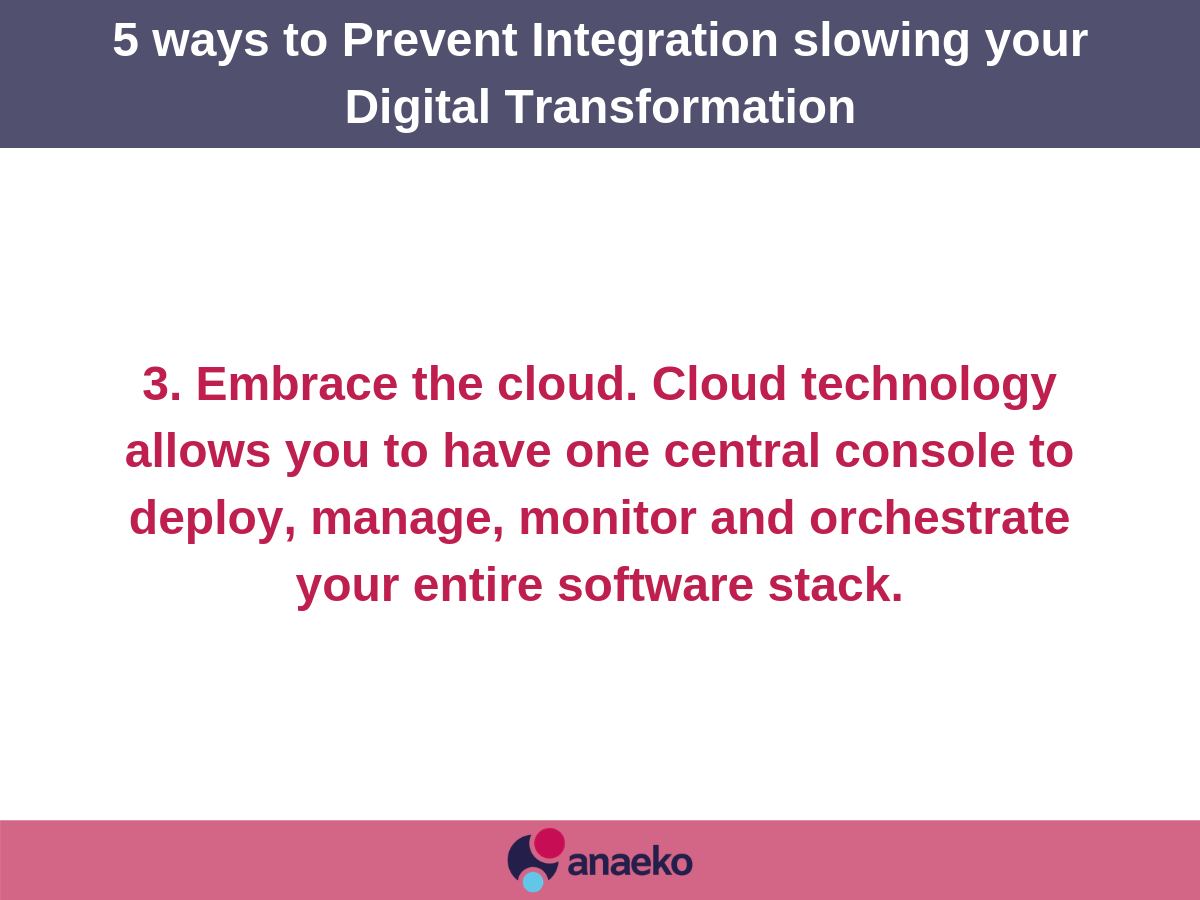 5-ways-to-prevent-integration-slowing-your-digital-transformation-anaeko-3