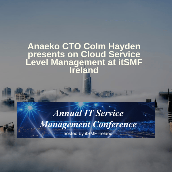 anaeko-cto-colm-hayden-presents-on-cloud-service-level-management-at-itsmf-ireland