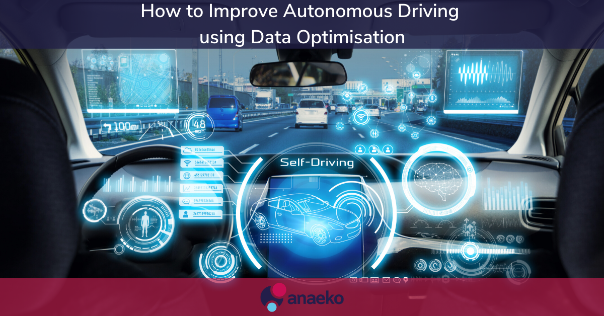 How to Improve Autonomous Driving  using Data Optimisation - Anaeko