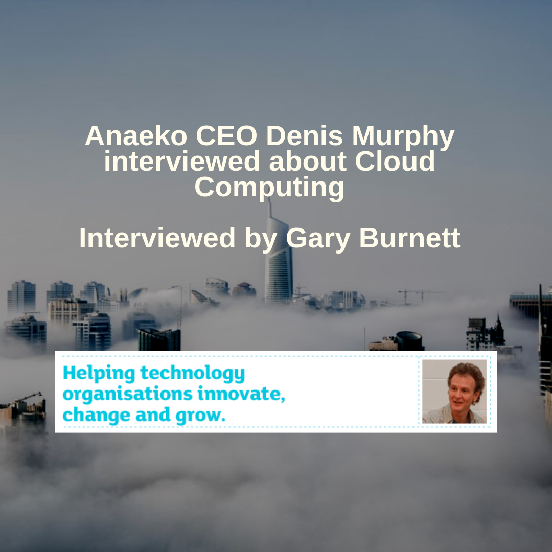 anaeko-ceo-denis-murphy-interviewed-about-cloud-computing