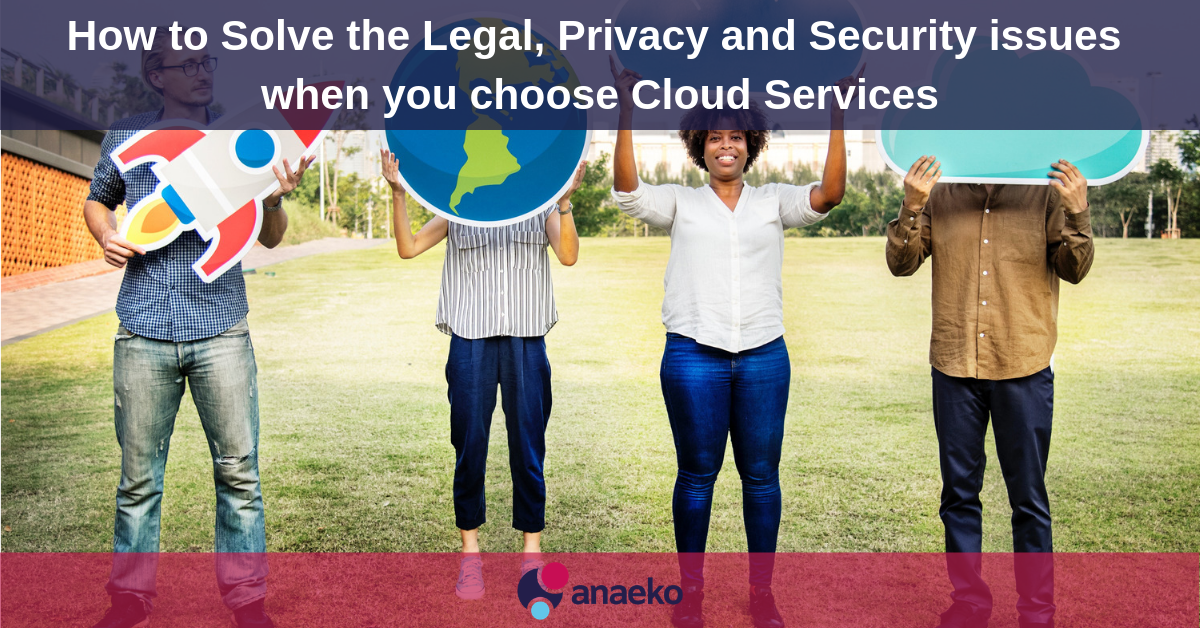 how-to-solve-the-legal-privacy-and-security-issues-when-you-choose-cloud-services-anaeko